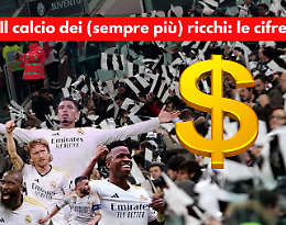 Ecco il calcio dei (sempre pi&ugrave;) ricchi: i Top 20 valgono 12,4 miliardi. Dominio Real,  Juve gi&ugrave;