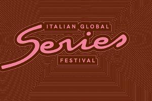 A giugno parte l'Italian Global Series Festival tra serie TV e star internazionali a Rimini e Riccione